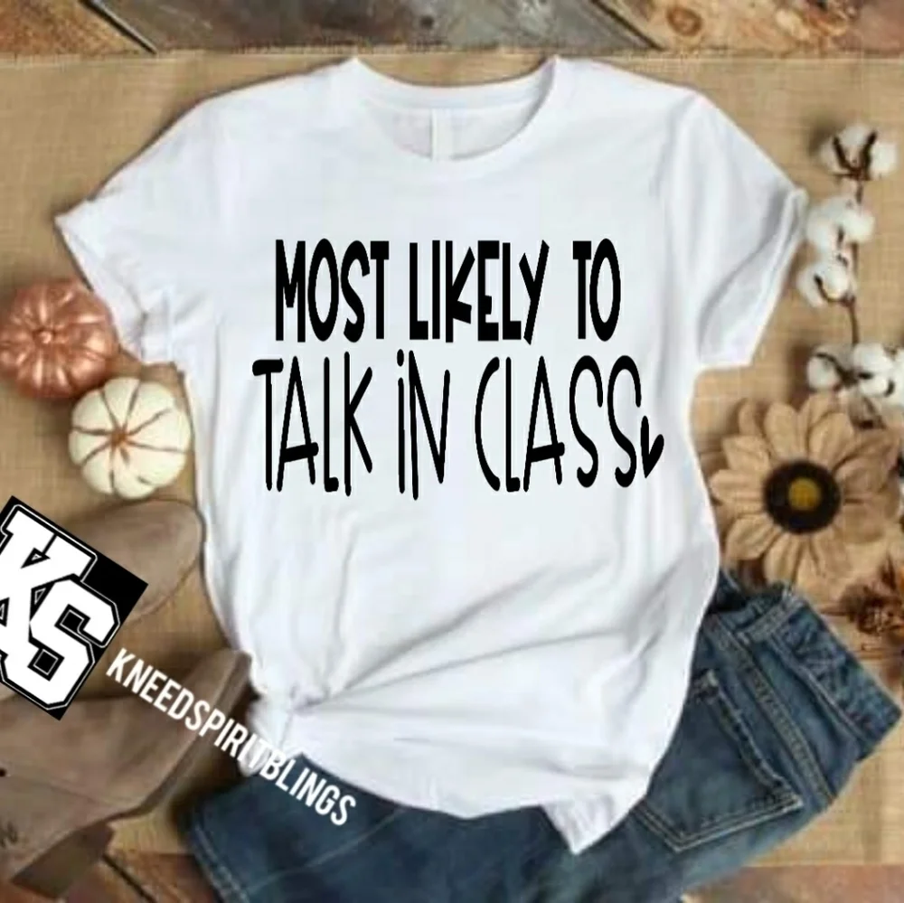 Most Likely to‎ Talk in Class Tee